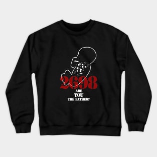 Are YOU the Father? - HR2698 Crewneck Sweatshirt